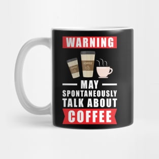 Warning May Spontaneously Talk About Coffee Mug